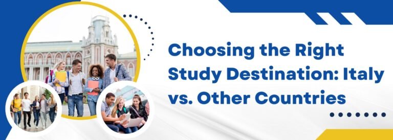 Choosing the Right Study Destination: Italy vs. Other Countries