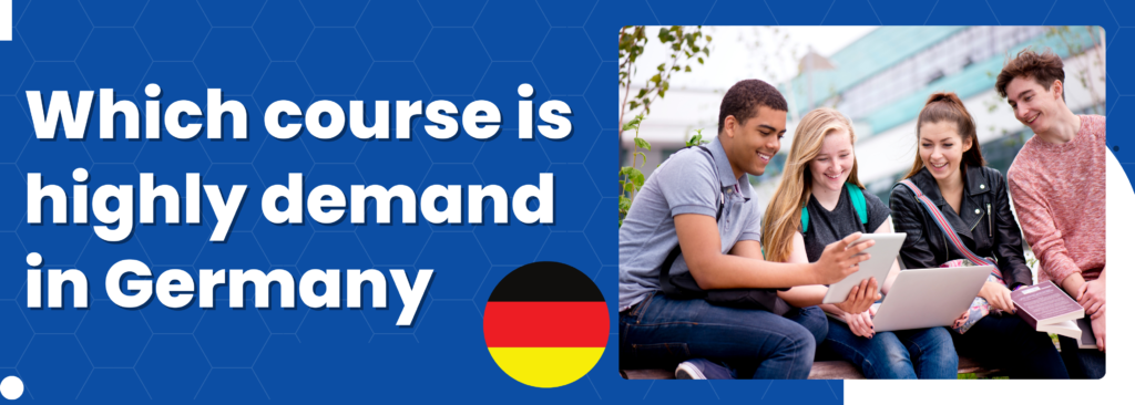 Which course is highly demand in Germany