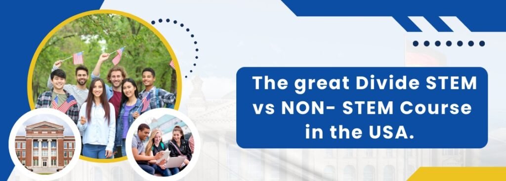 The great Divide STEM vs NON- STEM Course in the USA.