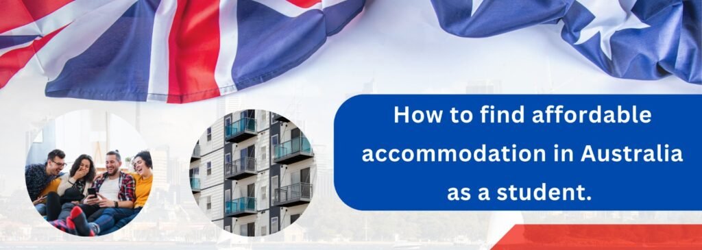 How to find affordable accommodation in Australia as a student.