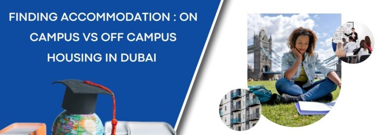 Finding accommodation: on campus vs off campus housing in Dubai